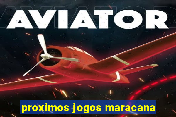 proximos jogos maracana